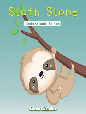cover image of Sloth Slone Kindness Books for Kids